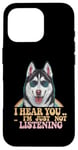 Coque pour iPhone 16 Pro I Hear You I'm Just Not Listening Funny Husky Memes