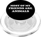 MOST OF MY FRIENDS ARE ANIMALS PopSockets PopGrip for MagSafe