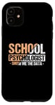 iPhone 11 Show Me The Data - School Psych Whisperer Apparel Case