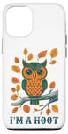 iPhone 12/12 Pro I'm A Hoot, Owl Pun Sarcastic Jokes Sayings Case