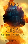 Glow of the Everflame: The Kindred's Curse Saga, Book Two