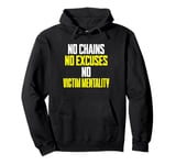 No Chains No Excuses No Victim Mentality Motivational Pullover Hoodie