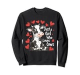 Funny Cow Lovers Women Girls Gift Just A Girl Who Loves Cows Sweatshirt