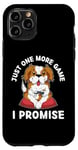 iPhone 11 Pro Cute Dog Just One More Game I Promise Dog Lover Case