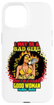 Coque pour iPhone 15 Melanin Queen I May Be A Bad Girl But I'm A Damn Good Woman