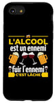 Coque pour iPhone SE (2020) / 7 / 8 L'alcool Est Un Ennemi Fuir L'ennemi C'est Lâche Drôle Bière