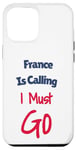Coque pour iPhone 15 Pro Max Funny France Is Calling I Must Go Vacation Voyage Homme