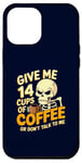 Coque pour iPhone 12 Pro Max Give Me 14 Cups of Coffee or Don't Talk to Me Squelette drôle