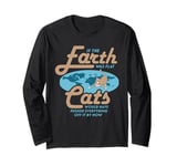 If The Earth Was Flat Cats Would Have Pushed Everything Off Long Sleeve T-Shirt