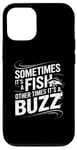 iPhone 12/12 Pro Funny Fishing Catch A Fish Or Buzz Case