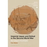 Imperial Japan and Defeat in the Second World War (inbunden, eng)