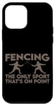 Coque pour iPhone 12 mini Fencing, The Only Sport That's On Point ---