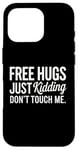 Coque pour iPhone 16 Pro Free Hugs Just Kidding Don't Touch Me T-shirt introverti drôle