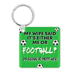 Funny Novelty Keyring Gift | Friend Key Ring Work Colleague Leaving Work Present | Either Me or Football | Key Accessory Silly Joke | KBH87