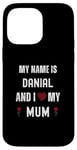 iPhone 14 Pro Max Danial I Love My Mum Cute Personal Mother's Day Case