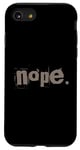 Coque pour iPhone SE (2020) / 7 / 8 Design « Nope Girl Saying » pour fille amusante qui dit non ou nope