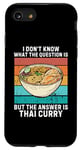 Coque pour iPhone SE (2020) / 7 / 8 Rétro I Don't Know The Question Is The Answer Is Thai Curry