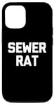 iPhone 12/12 Pro Sewer Rat - Funny Saying Sarcastic Trash Street Rats Novelty Case