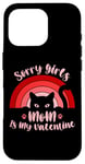 iPhone 16 Pro Sorry Girls Mom Is My Valentine Funny Cat Lover Pink Sunset Case