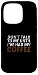 Coque pour iPhone 14 Pro Amateur de caféine, ne me parlez pas avant d'avoir pris mon café