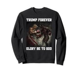 Trump 47 Glory Be To God Sweatshirt