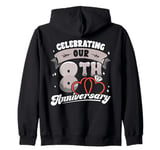 8th Wedding Anniversary Celebrating 8 Years Matching Gift Zip Hoodie