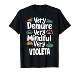 VIOLETA Personalized Very Demure Very Mindful VIOLETA Name T-Shirt