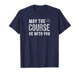 May The Course Be With You Agility Dog T-Shirt T-Shirt