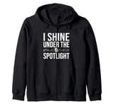 I Shine Under the Spotlight Karaoke Zip Hoodie