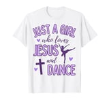 Just A Girl Who Loves Jesus and Dance Ballet Dancer Cute T-Shirt