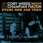 Cory Weeds, Champion Fulton  Every Now And Then  Live At OCL Studios  CD