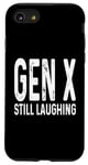 Coque pour iPhone SE (2020) / 7 / 8 Gen X Still Laughing Humour Funny Saying Generation X Sarcasm