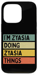 Coque pour iPhone 13 Pro Citation personnalisée humoristique I'm Zyasia Doing Zyasia Things