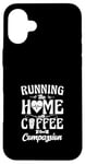 iPhone 16 Plus Running The Home With Coffee And Compassion Case