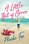 Phoebe Fox - A Little Bit Of Grace Bok