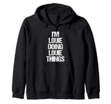 I'm Louie Doing Louie Things - Funny Saying Cool Name Louie Zip Hoodie