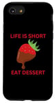 iPhone SE (2020) / 7 / 8 Life Is Short Eat Dessert Chocolate covered Strawberry Case