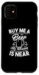 iPhone 11 Buy Me A Beer My Wedding Is Near - Funny Marriage Case