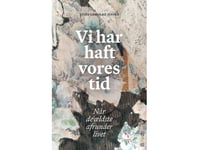 Vi Har Haft Vores Tid | Stine Grønbæk Jensen | Språk: Dansk