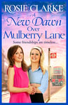 A New Dawn Over Mulberry Lane: A heartwarming historical read from the bestselling Mulberry Lane series (The Mulberry Lane Series Book 8)