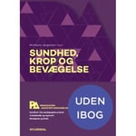 Sundhed, Krop Og Bevægelse. Pædagogisk Assistent | Anne-Merete Kissow Mogens Ingelhardt Hansen Henrik Wiben Anja Semke Michaela Jørgensen Anna Østergaard Lauritsen Pernille Kronriis Ann-Marie Malmos Lone Andersen Lena Knudsmark Nikolaj Moe Jørgensen