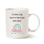 Daycare Teacher Gifts - It Takes a Big Heart to Shape Little Minds - 11Oz Mug for Teacher Gifts from Student, Cute Idea for Appreciation Week, Virtual Teaching, Valentines Day, Christmas