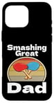 Coque pour iPhone 16 Pro Max Drôle Smashing Great Dad Ping Pong Lover Game Winner Retro