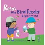 Rosa's Big Bird Feeder Experiment (inbunden, eng)