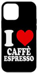 Coque pour iPhone 12 mini I Love Caffè Espresso