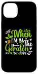 Coque pour iPhone 14 Plus When I'm in the garden I'm happy - Jardinier Jardinage