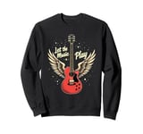 Let the Music Play Guitars Guitar Guitar Player Guitarist Sweatshirt