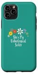 iPhone 11 Pro Funny She's My Unbiological Sister Saying Flowers Case