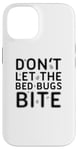 iPhone 14 Don't Let The Bed Bugs Bite Scary Funny Halloween Costume Case