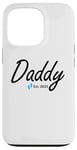 iPhone 13 Pro New Daddy of a baby Boy Established 2025 Case